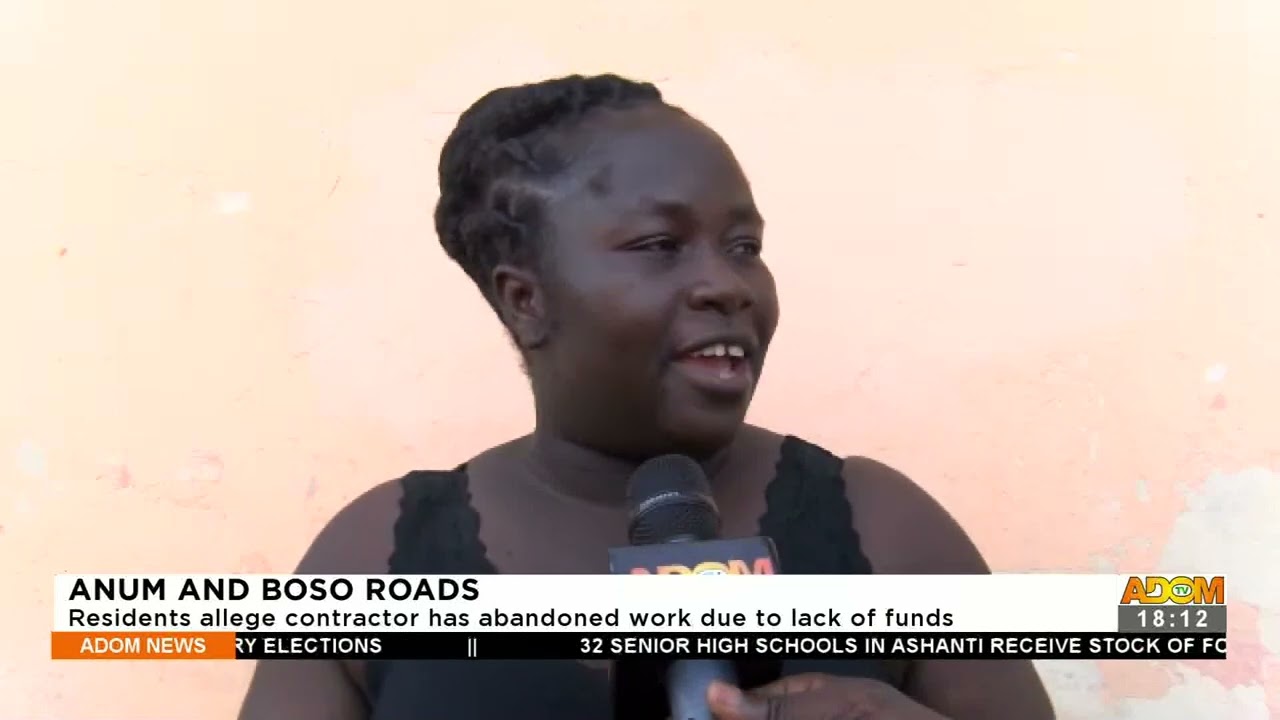 Anum and Boso Roads: Residents allege contractor has abandoned work due to lack of funds (19-7-22)