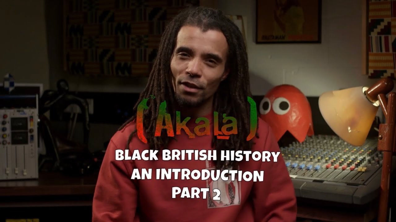 Akala x Black British History : An Introduction - Part 2