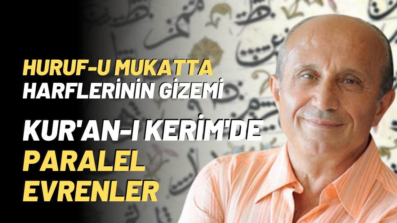 Huruf-u Mukatta Harflerinin Gizemi.. Kur'an-ı Kerim’de Paralel Evrenler