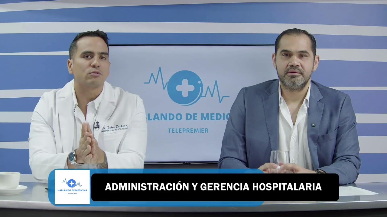 ADMINISTRACIÓN Y GERENCIA HOSPITALARIA - HABLANDO DE MEDICINA