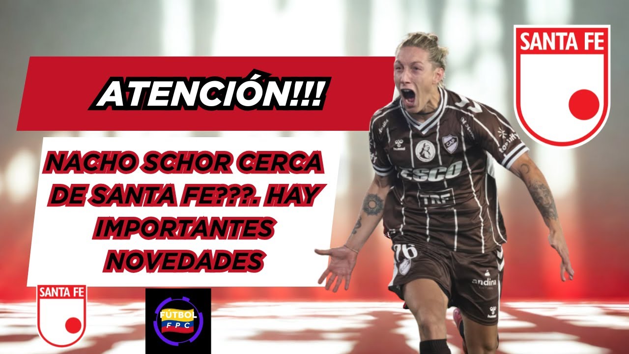 ⛔ATENCIÓN!!!⚠️IGNACIO SCHOR SE ACERCA A SANTA FE❓👀HAY IMPORTANTES NOVEDADES🚨