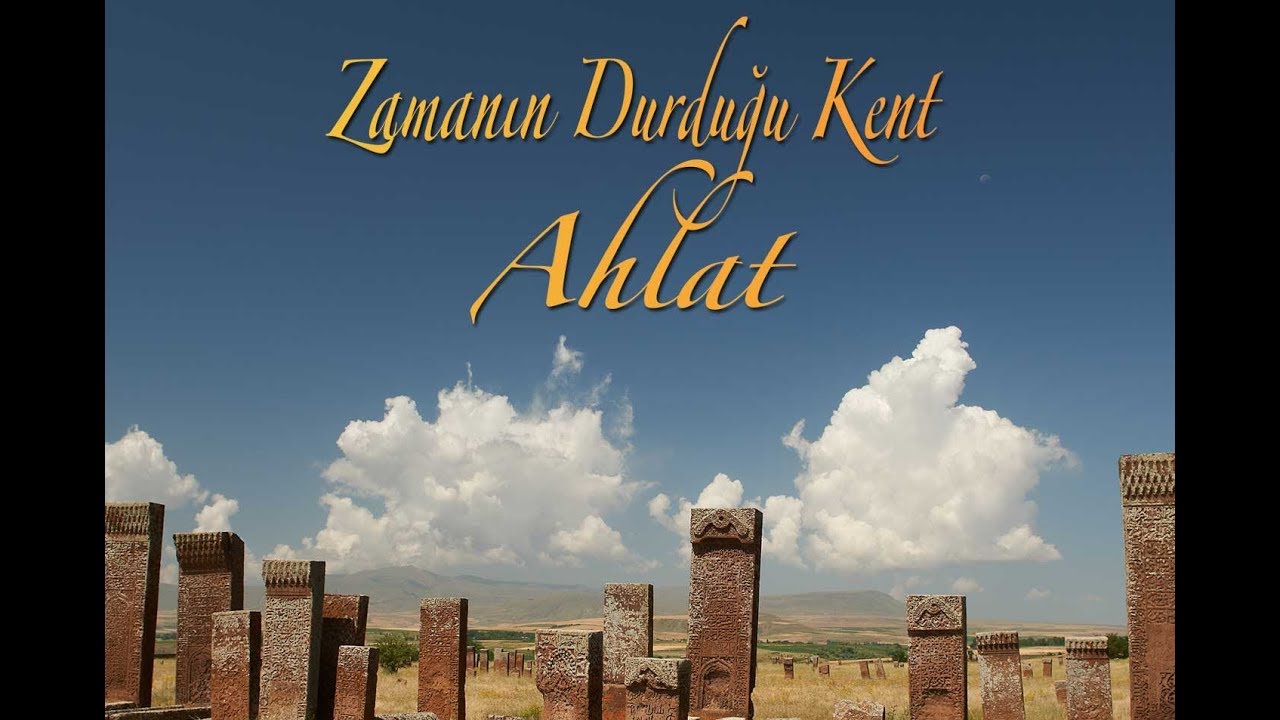 Zamanın Durduğu Kent AHLAT