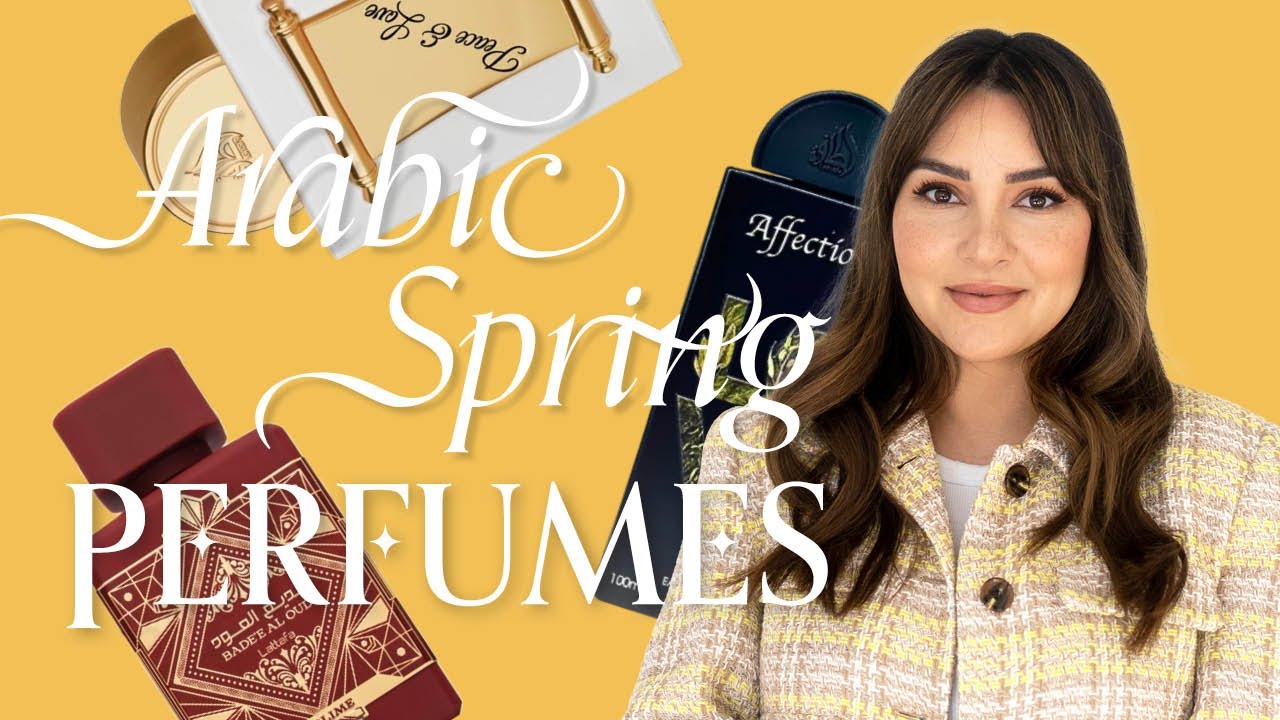 Affordable Arabic Perfumes for Spring – Unique & So Pretty