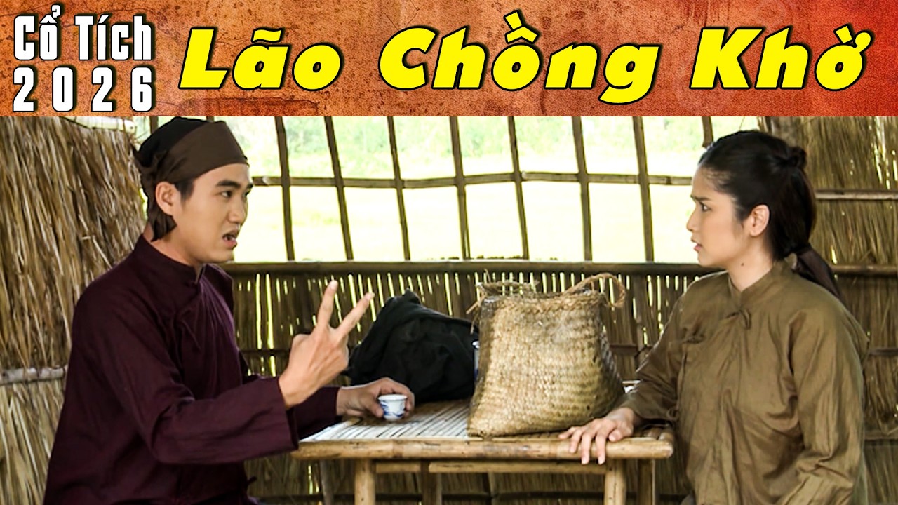 LÃO CHỒNG KHỜ - CỔ TÍCH 2026 | Phim truyện cổ tích hay nhất | Cổ tích Việt Nam 2026