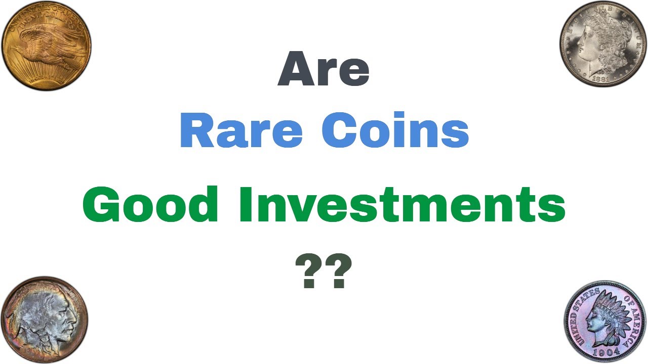 Are Rare Coins Good Investments?