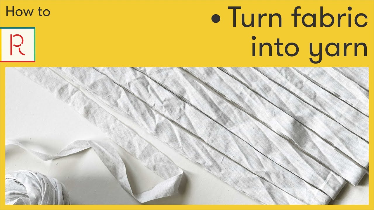 How to turn fabric into yarn