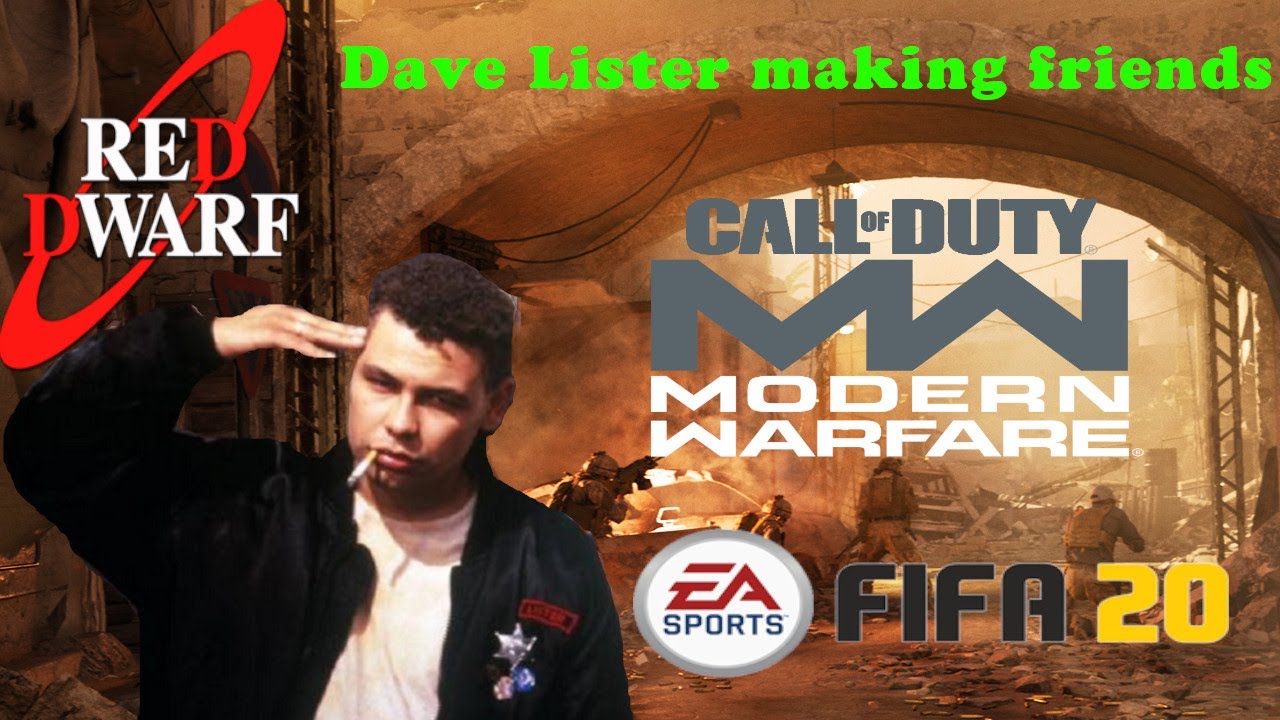 DAVE LISTER MAKING FRIENDS (FIFA 20/MODERN WARFARE)