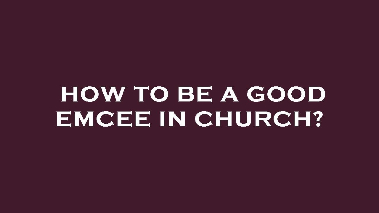 How to be a good emcee in church?