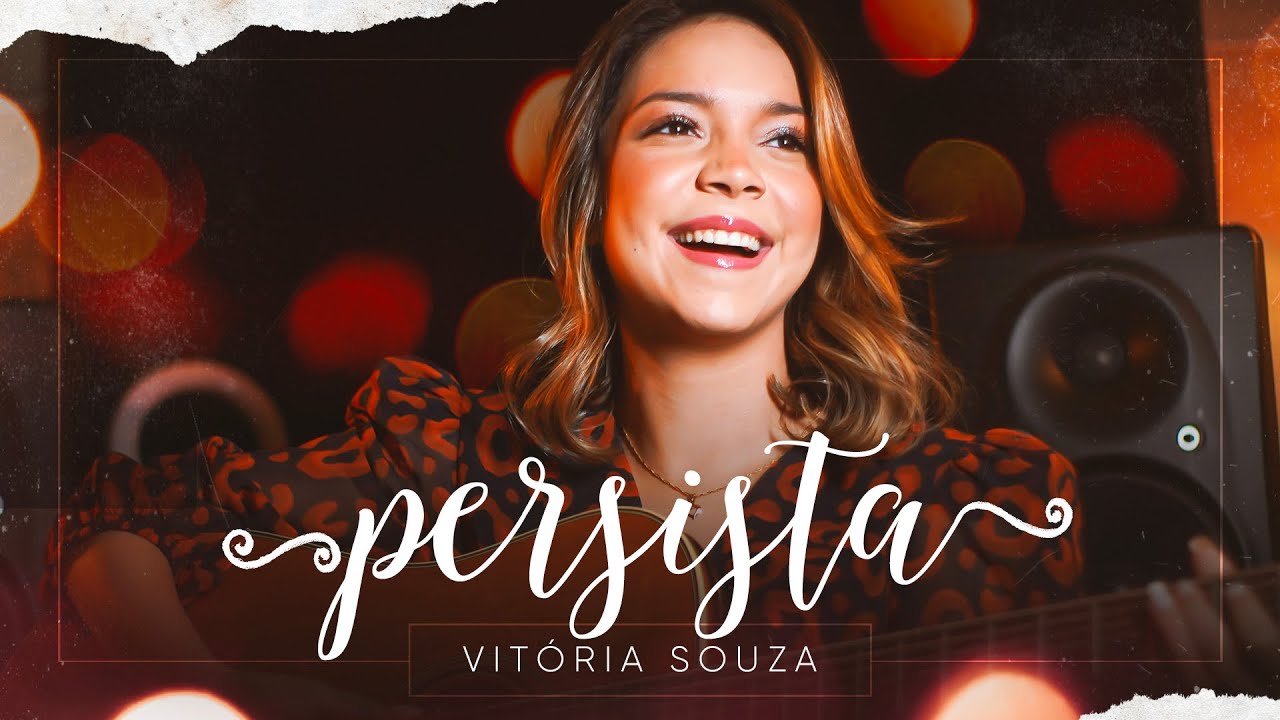 Vit&oacute;ria Souza | Persista [Clipe Oficial]