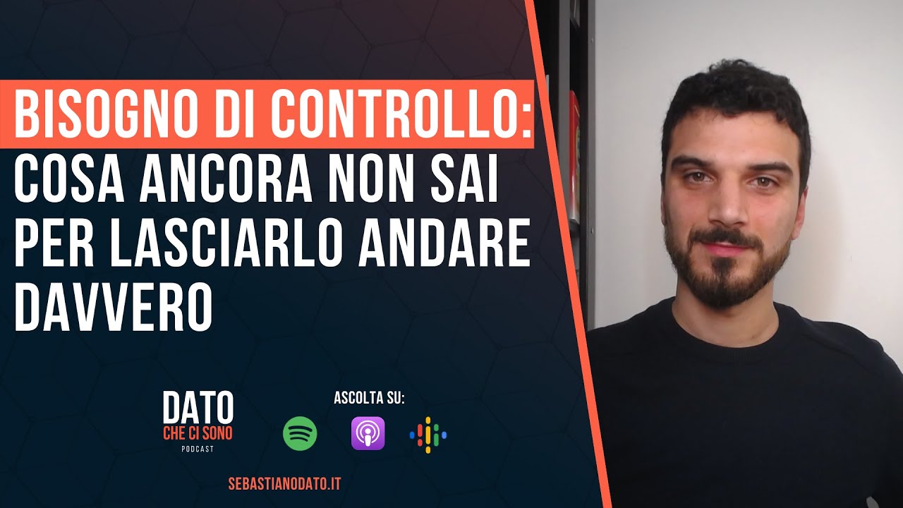BISOGNO DI CONTROLLO: cosa ancora non sai per lasciarlo andare e avere leggerezza