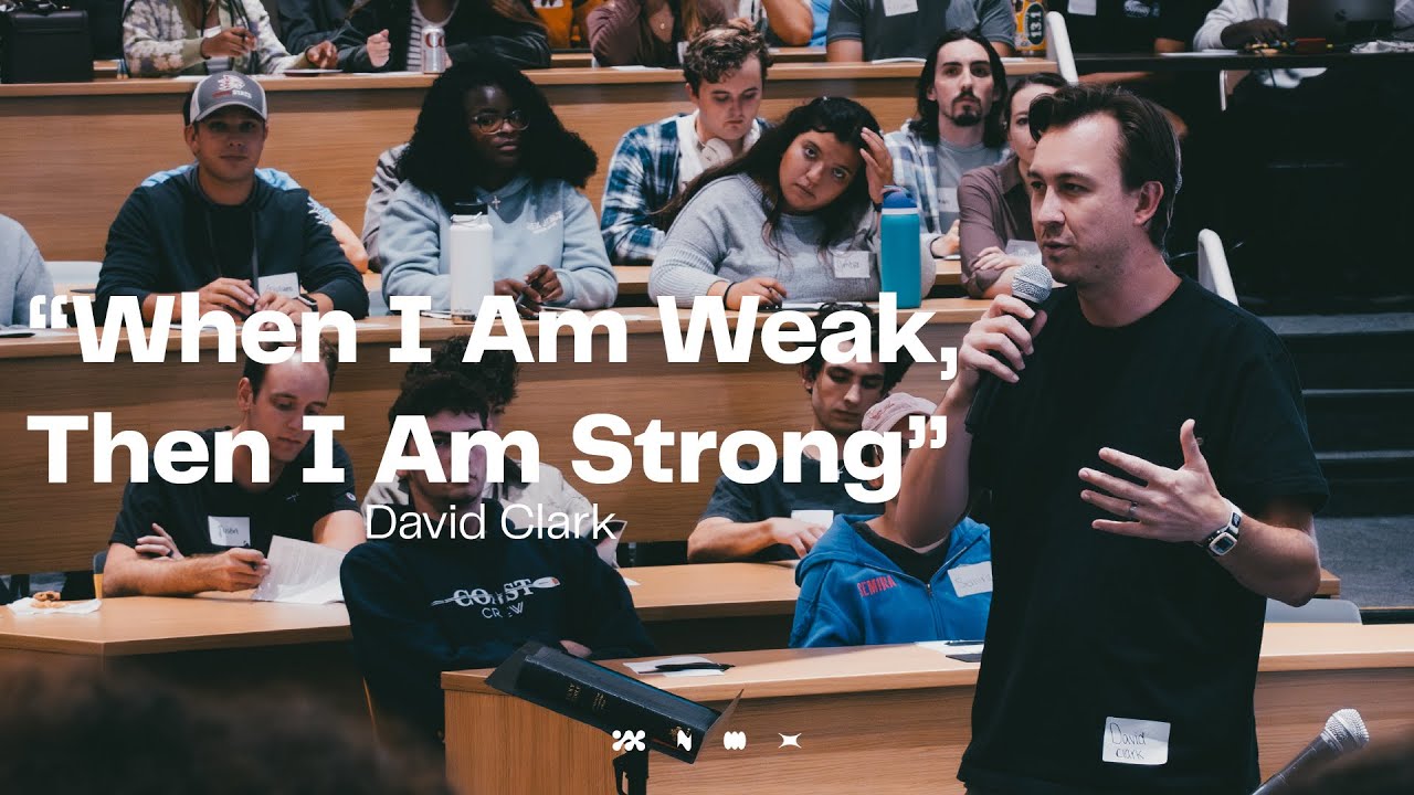 When I Am Weak, Then I Am Strong // David Clark
