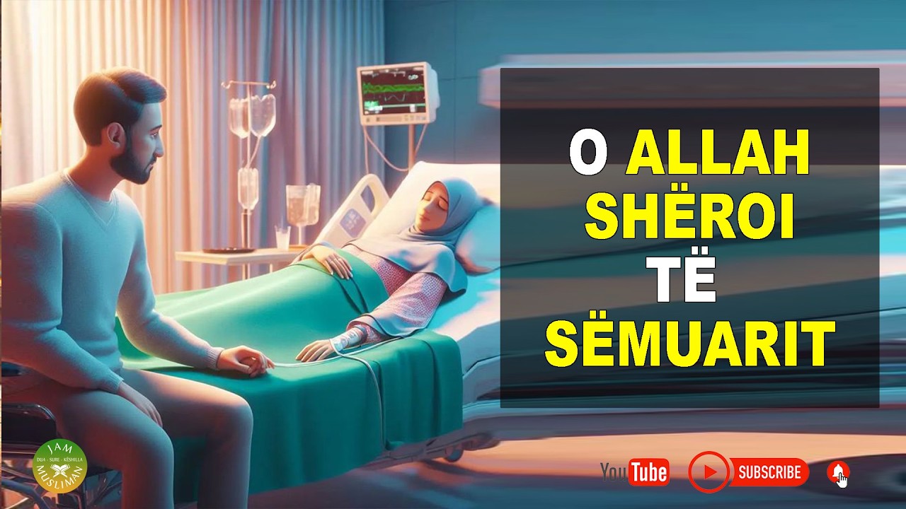 O Allah shëroi të sëmuarit