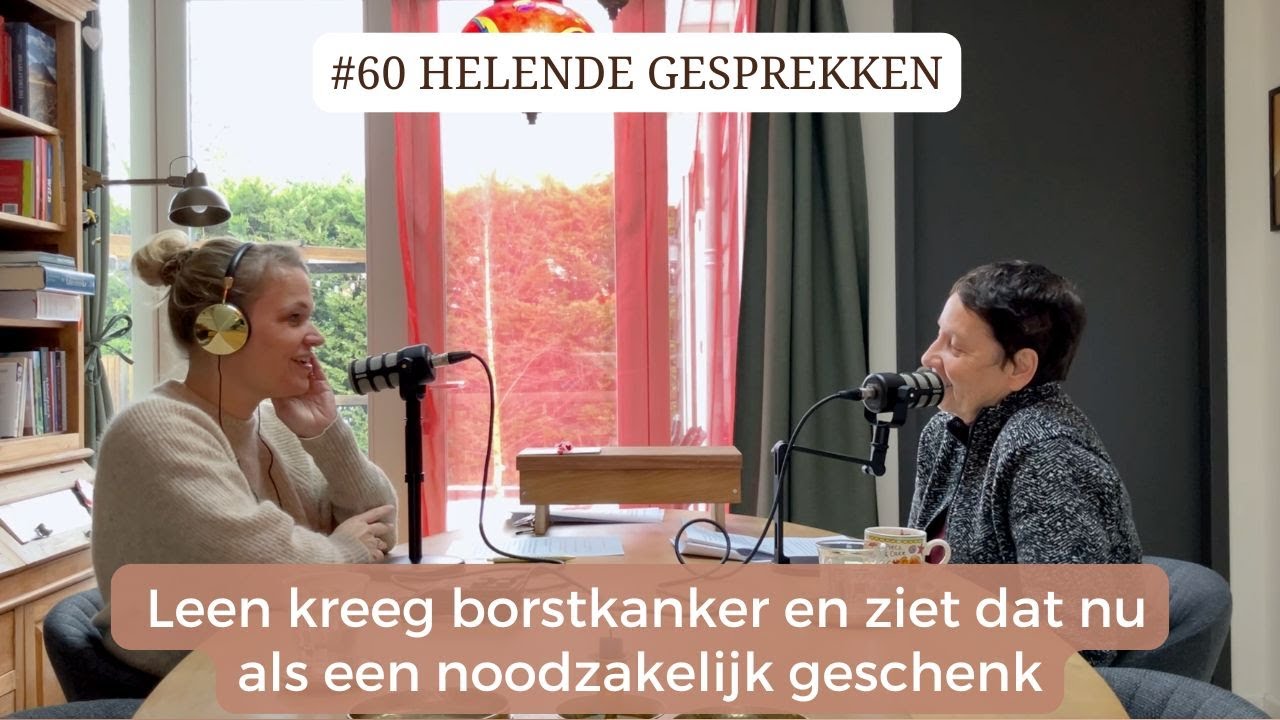 #60 HG: Leen kreeg borstkanker en ziet dat nu als een noodzakelijk geschenk