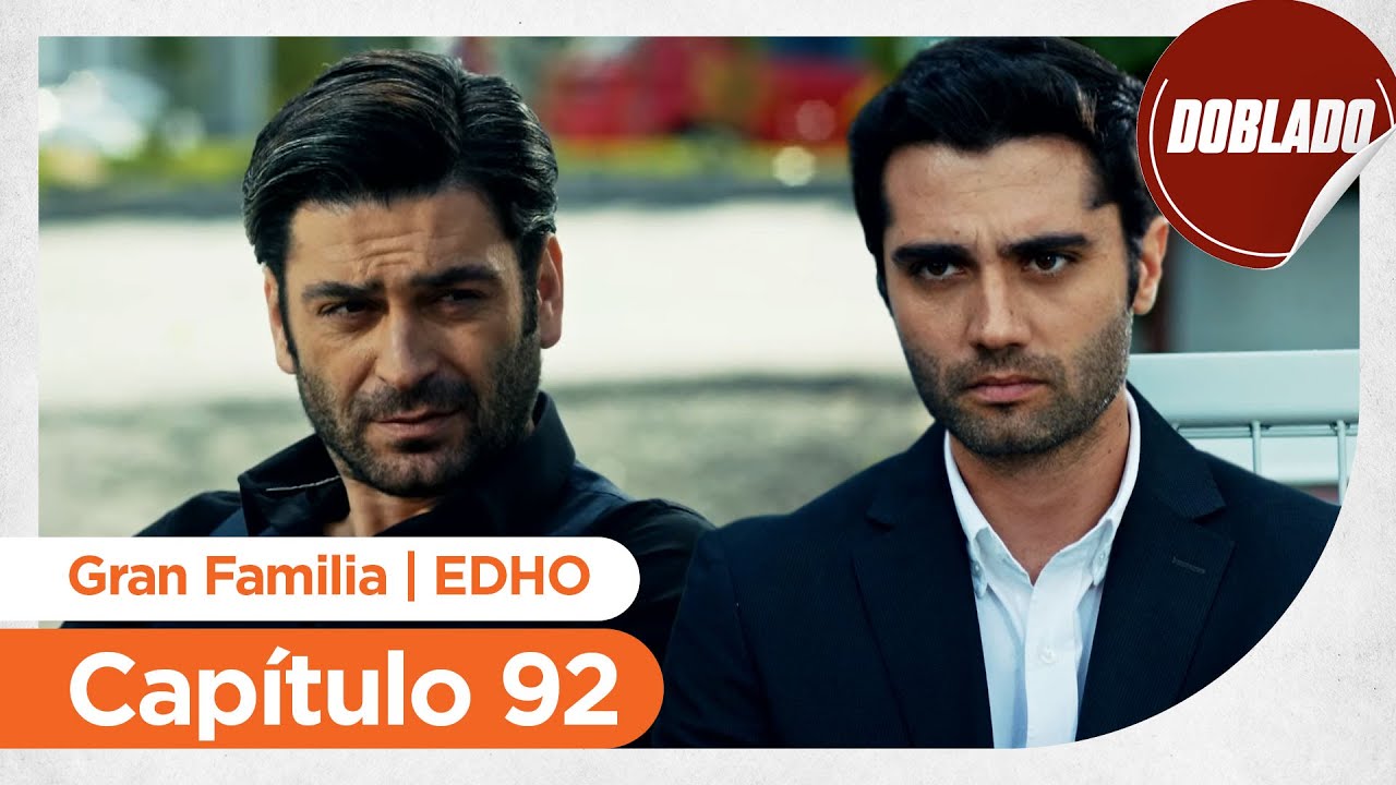 Gran Familia | EDHO - Capítulo 92 | Doblado