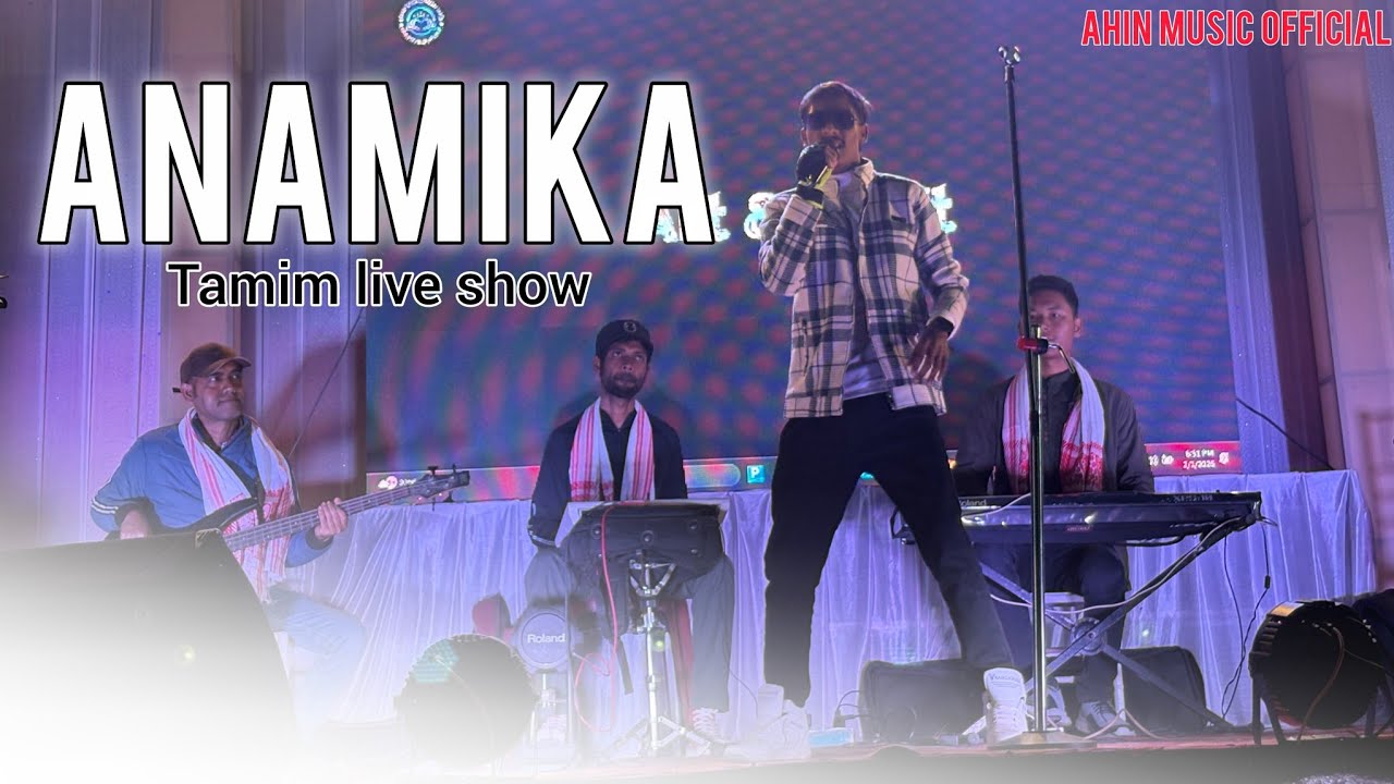 ANAMIKA / HAHILE TUMI MUKUTA MONI /  ZUBEEN GARG / TAMIM LIVE SHOW / TAMIM STAGE PROGRAM / ASSAMESE
