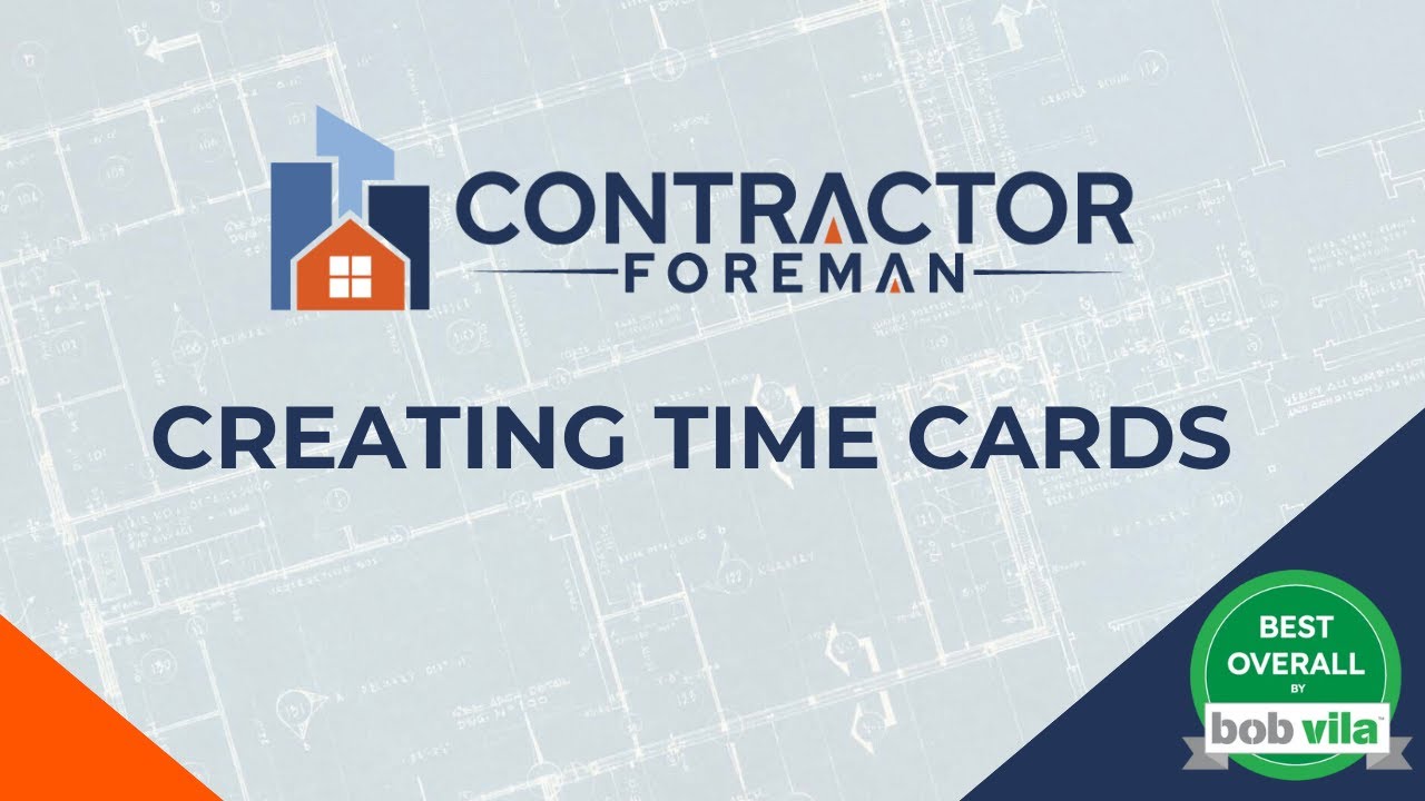 Creating Time Cards with Contractor Foreman