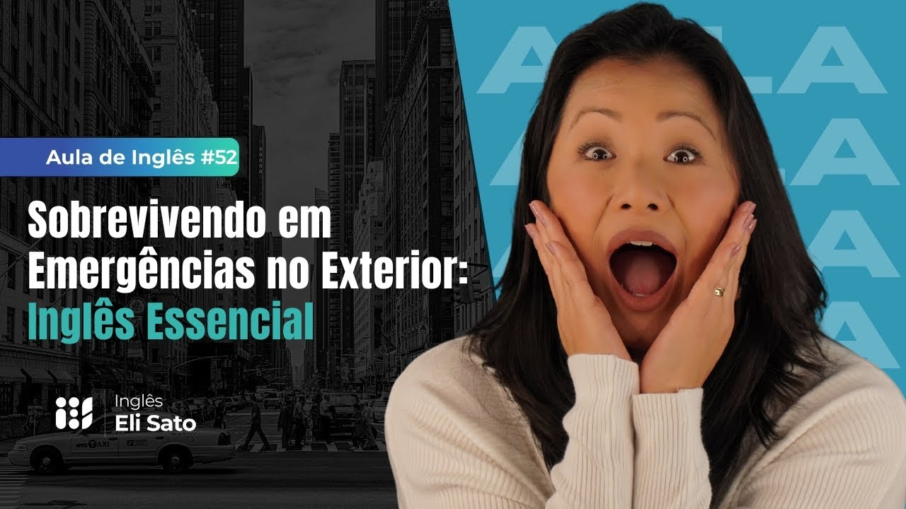 Sobrevivendo em Emergências no exterior em inglês - IES Aula de Inglês Eli Sato #51