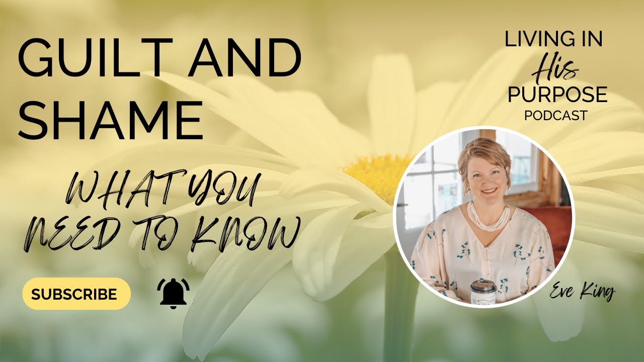 PC EPI # 68 The Truth About Guilt and Shame—and What God Wants You to Know