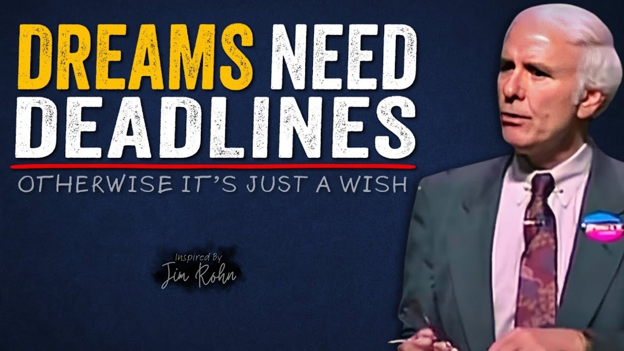 Why Dreams Require Deadlines | Jim Rohn Motivation