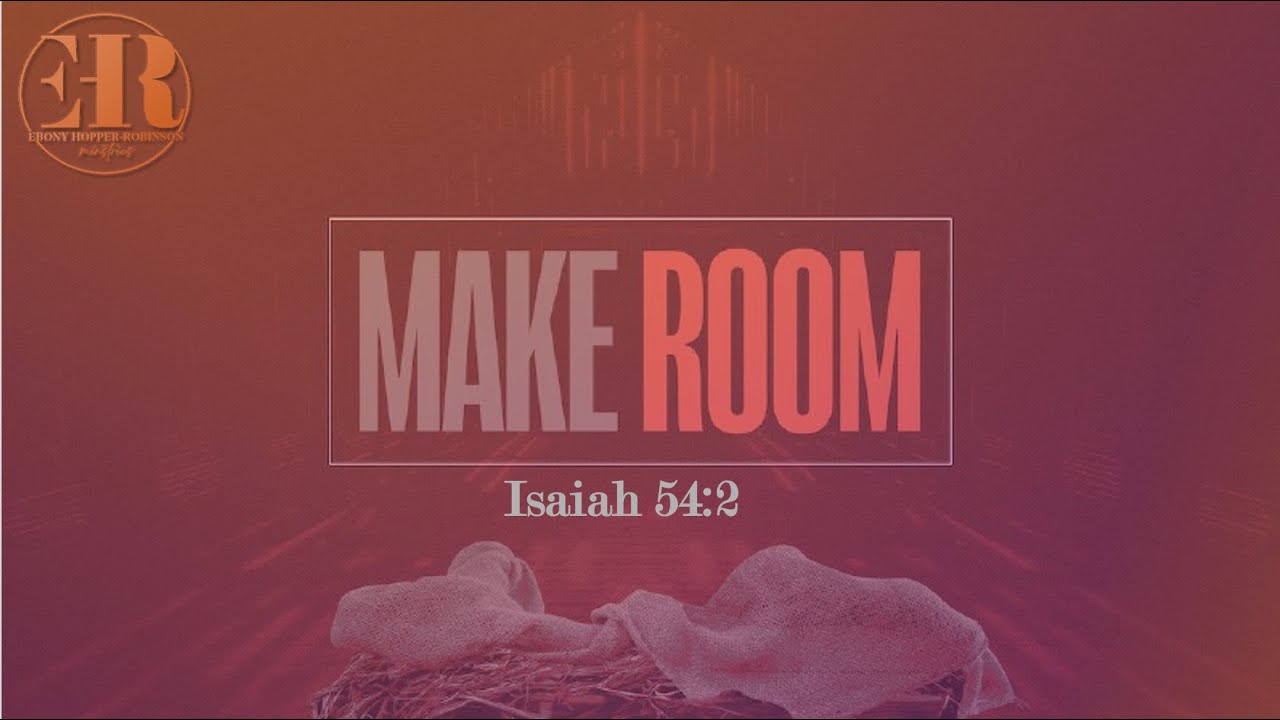 Make Room‼️ | Prophetess Ebony Hopper-Robinson
