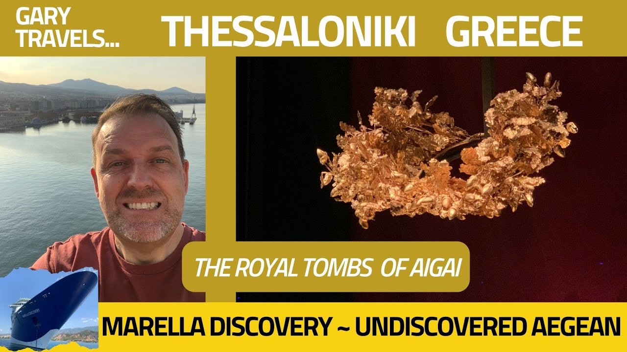 THESSALONIKI | Marella Discovery Solo Cruise | Royal Tombs of Aigai  | Undiscovered Aegean