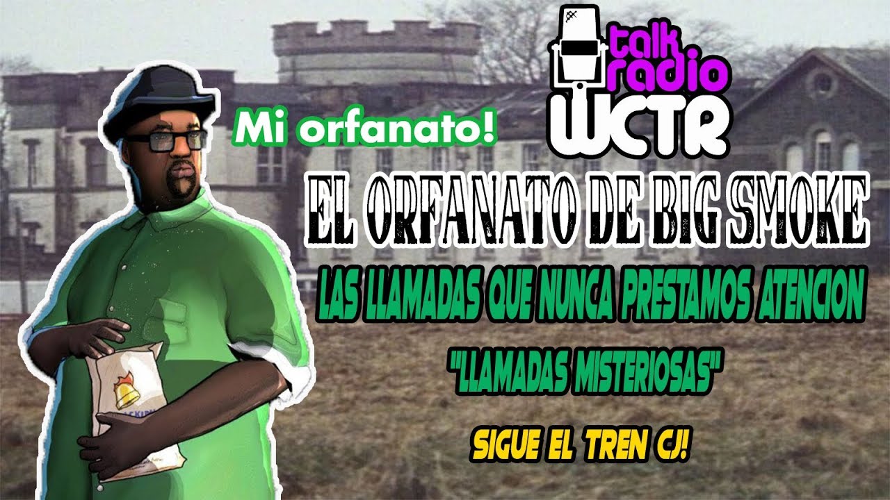 Las Llamadas Misteriosas De la Radio WCTR En GTA San Andreas | "El Orfanato de Big Smoke"