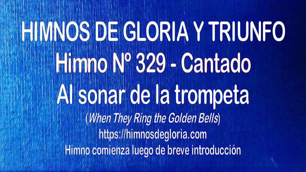 Himnos de Gloria Nº 329 - Al sonar de la trompeta