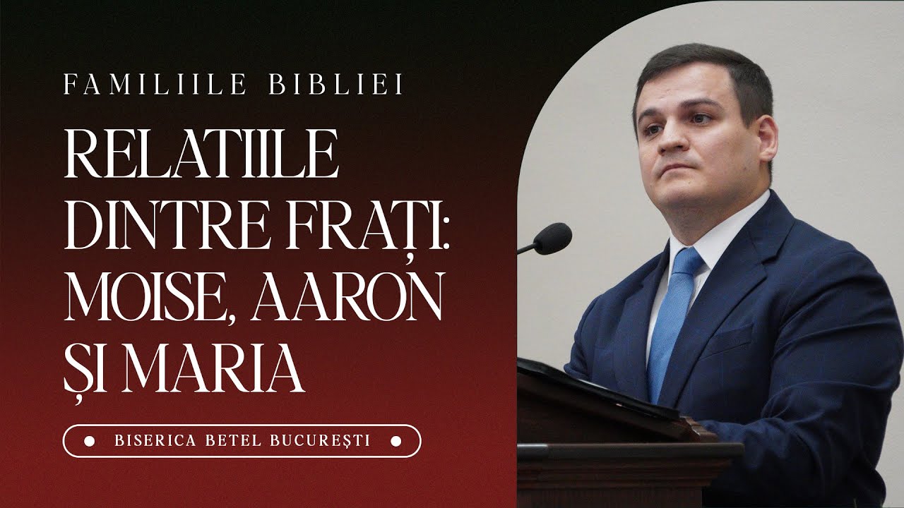 Alexandru Ivan - Relațiile dintre frați: Moise, Aaron și Maria | 12 Septembrie 2024