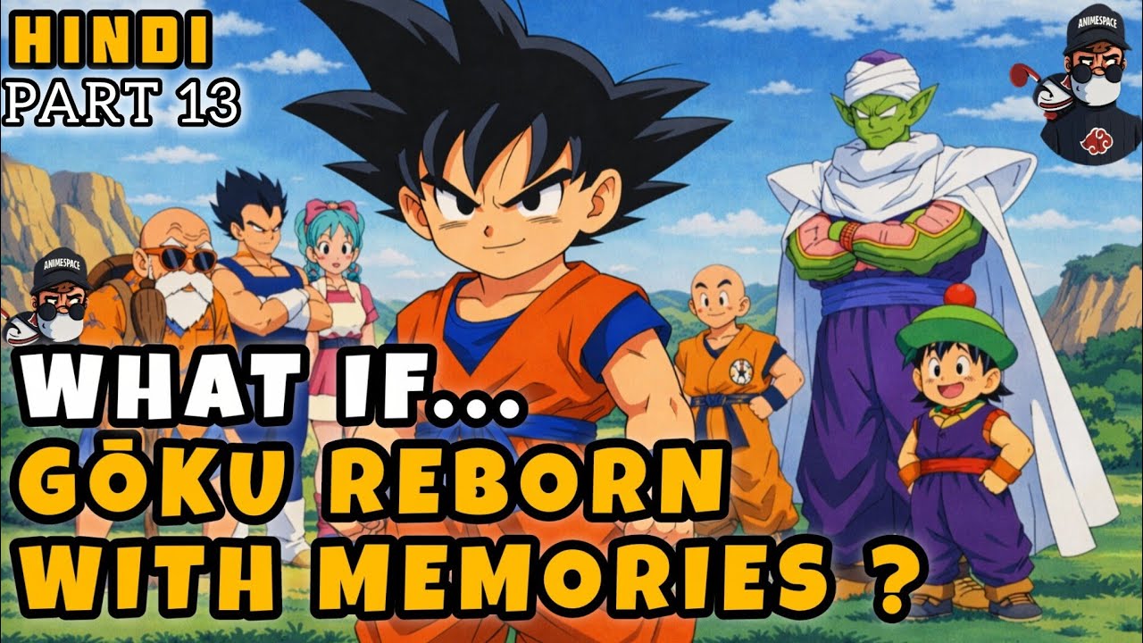 (13)WHAT IF GOKU REBORN WITH MEMORIES BUT NOT POWER? |HINDI|