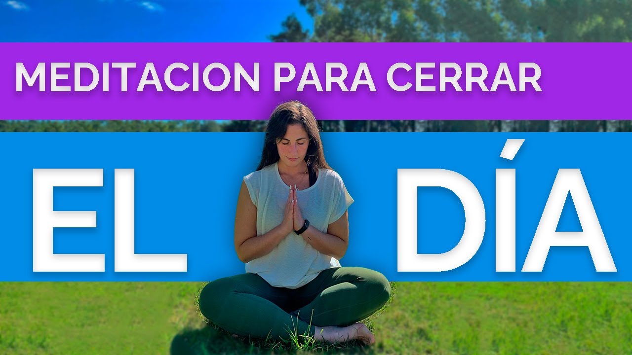 Meditación PERFECTA para Terminar el Día