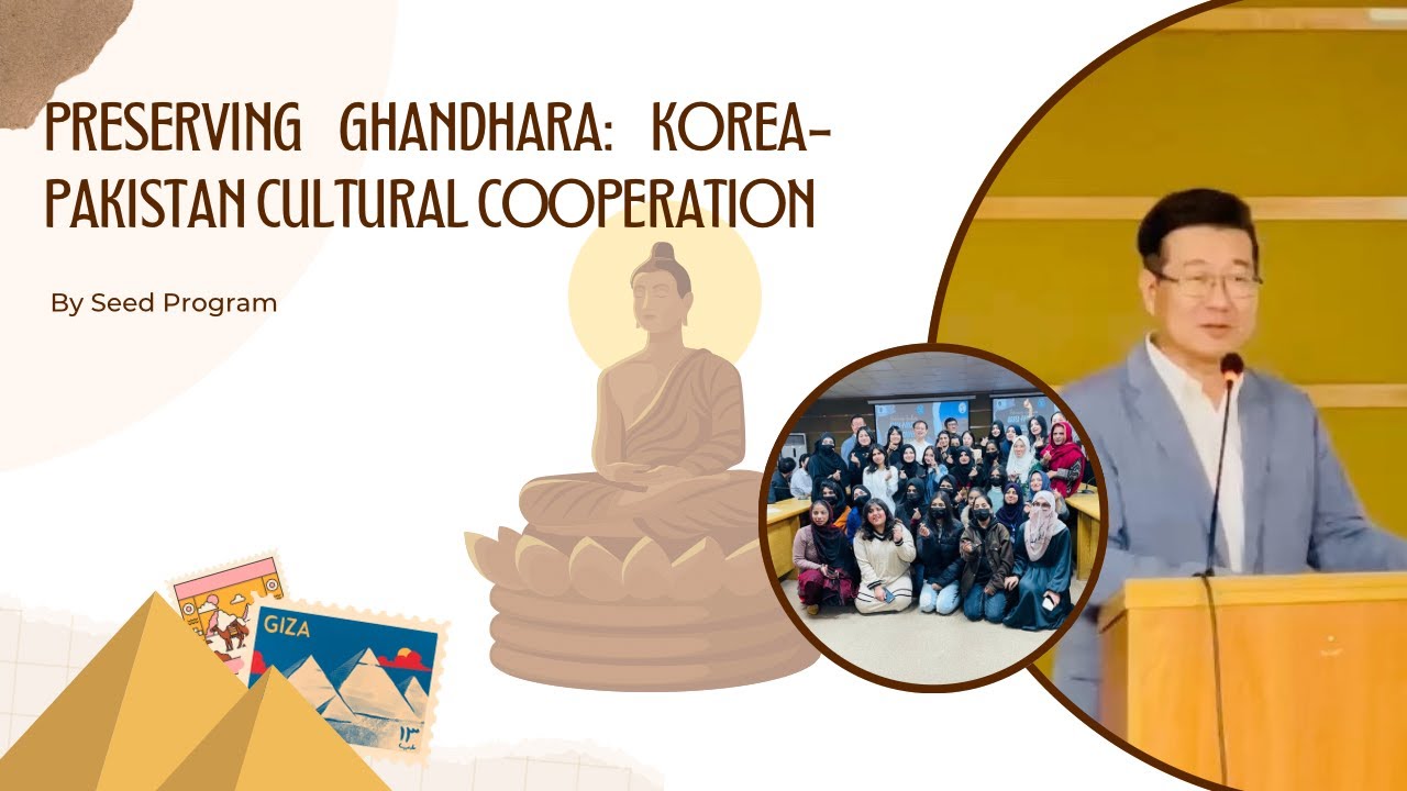 Preserving Gandhara Korea Pakistan Cultural Cooperation