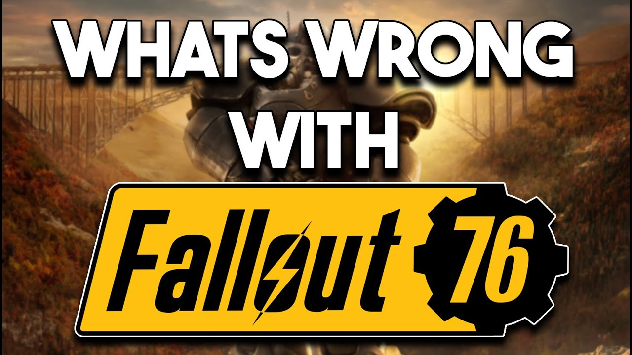 What's Wrong with Fallout 76
