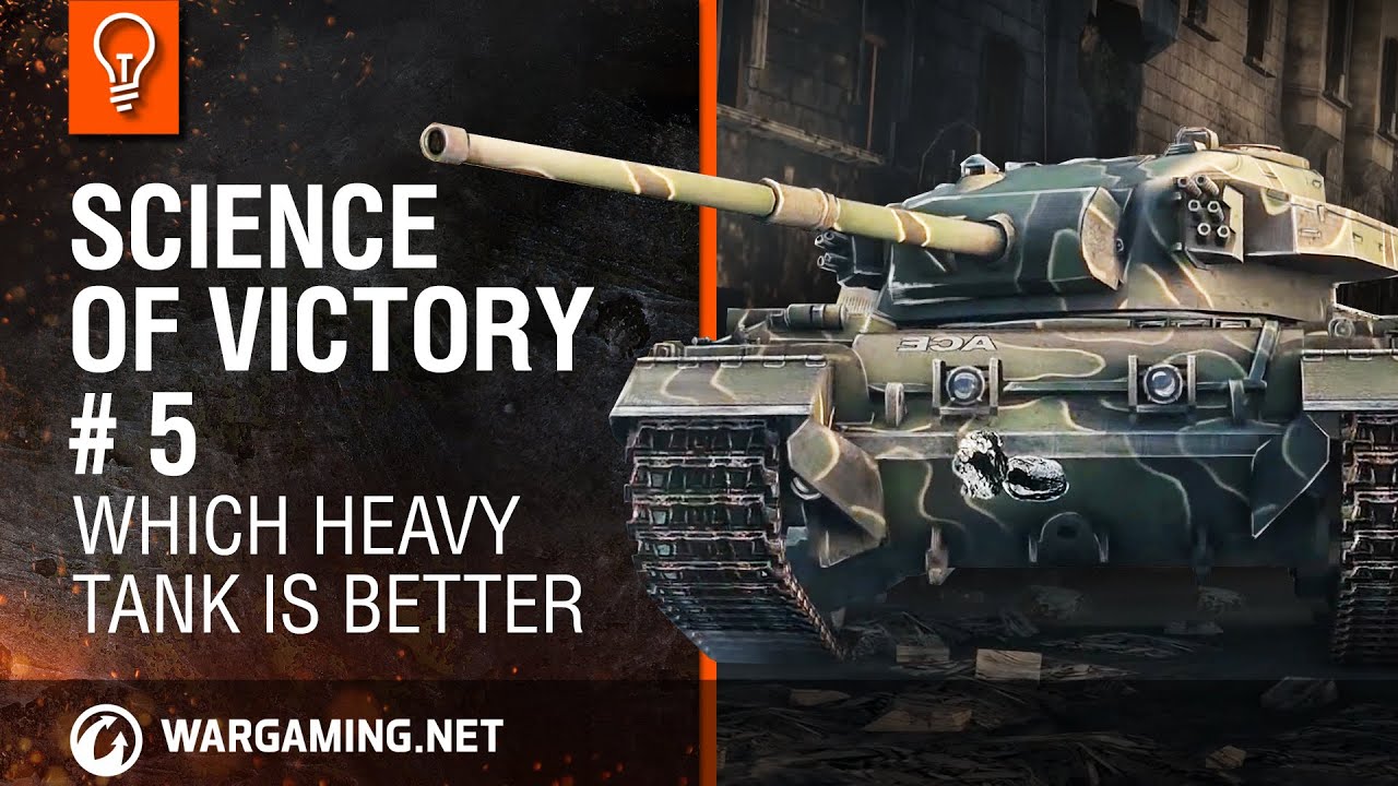 Which heavy tank is better? Science of Victory