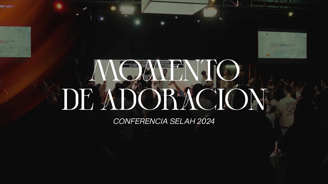 Momento de Adoración | Conferencia SELAH 2024 - Emaús ft. Jan Earle + Juank y Dani + Ale Fdz