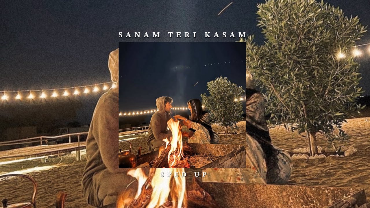 sanam teri kasam ankit tiwari ft palak muchhal -  sped up