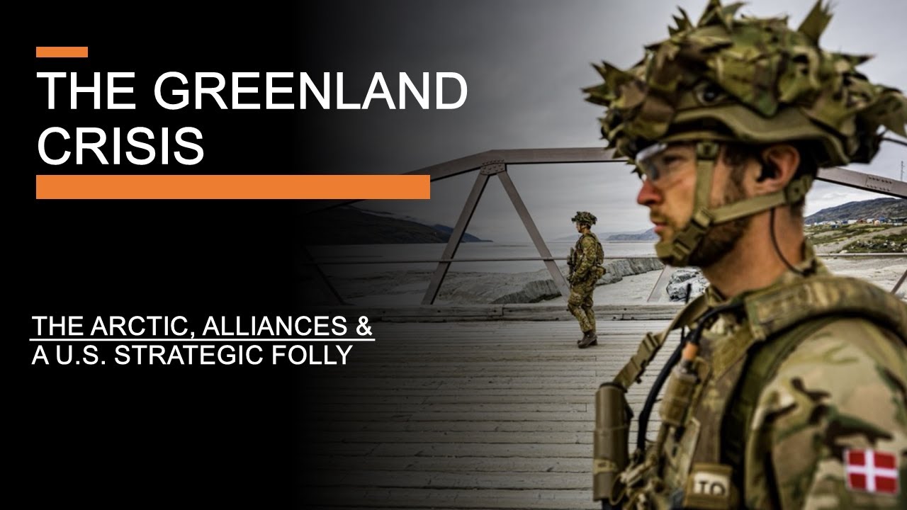 The Greenland Crisis - The Arctic, Alliances & A U.S. Strategic Folly