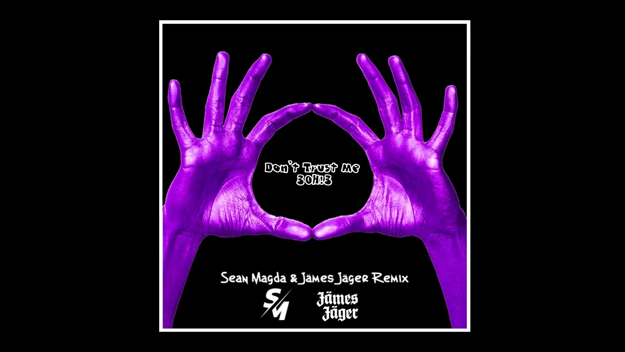 Don't Trust Me (Shawn Magda & Jämes Jäger Remix) - 3OH!3