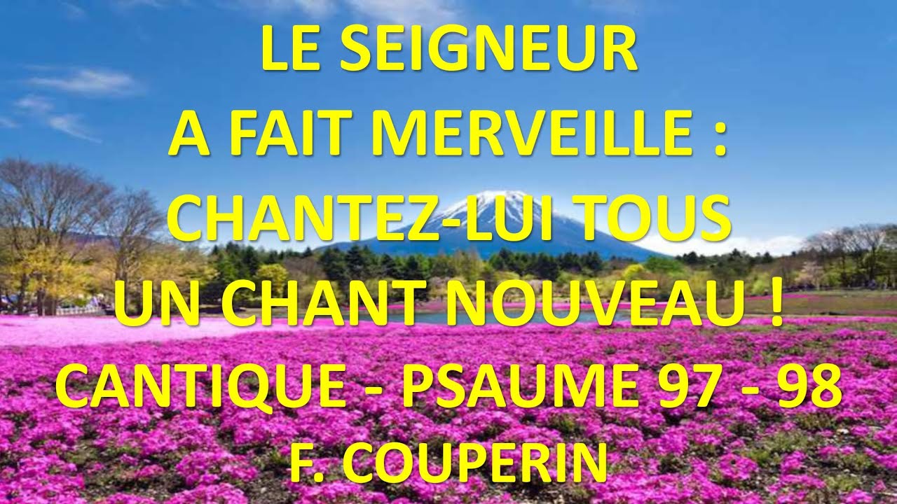 #3 LE SEIGNEUR A FAIT MERVEILLE F. COUPERIN Psaume 97 - 98 CD NOS COEURS TE CHANTENT