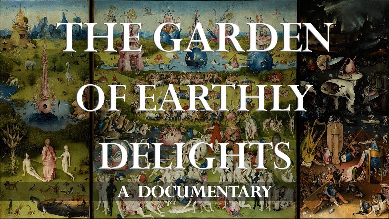 The Garden Of Earthly Delights - A Documentary