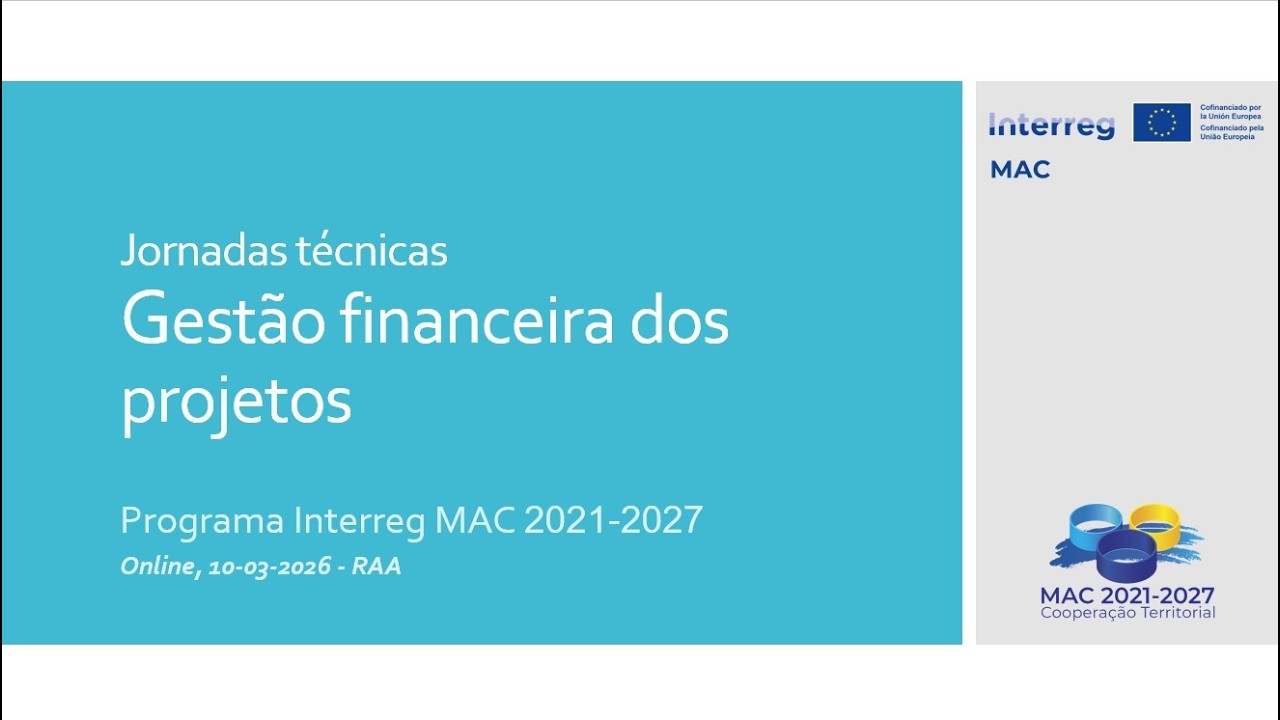 JORNADA TÉCNICA (AÇORES)_GESTÃO FINANCEIRA DOS PROJETOS INTERREG MAC