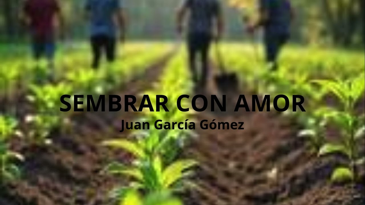 SEMBRAR CON AMOR