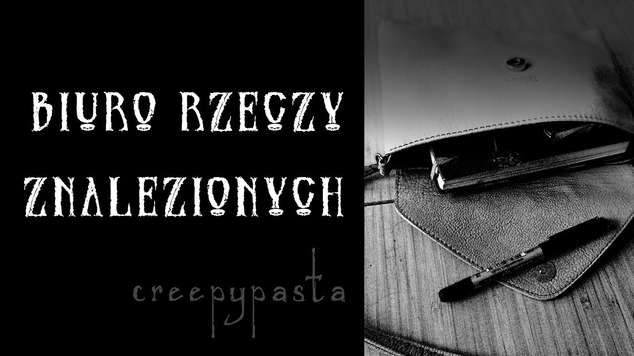 Biuro rzeczy znalezionych - creeepypasta PL | To straszne