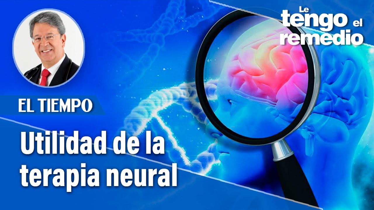 La utilidad de la terapia neural   | Le tengo el remedio | El Tiempo
