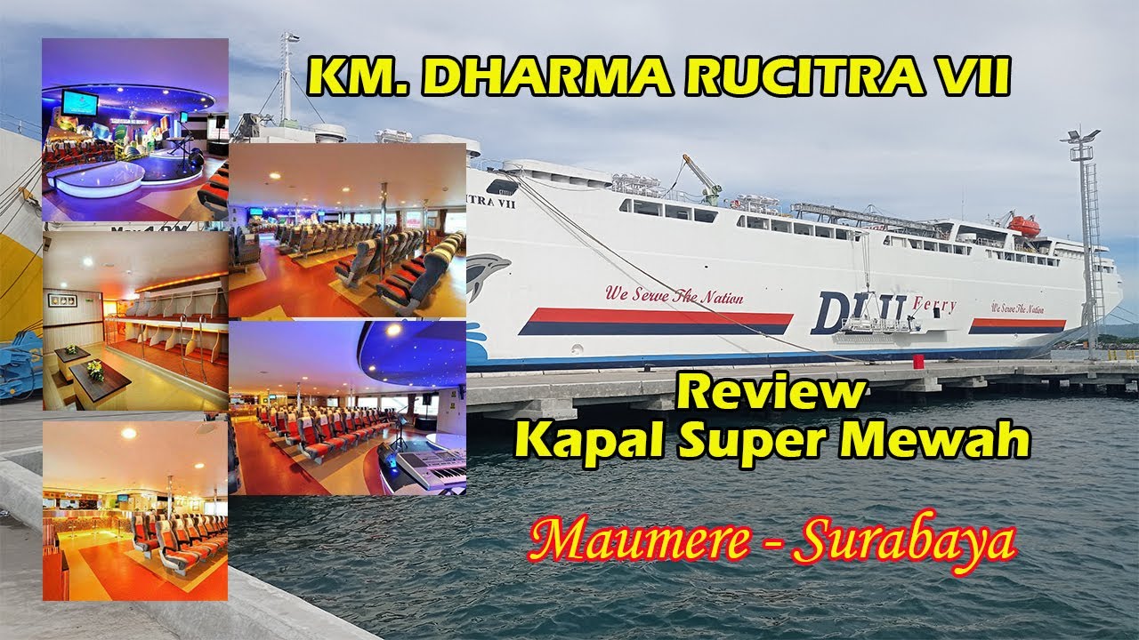 REVIEW KAPAL RO-RO KM DHARMA RUCITRA VII SUPER MEWAH