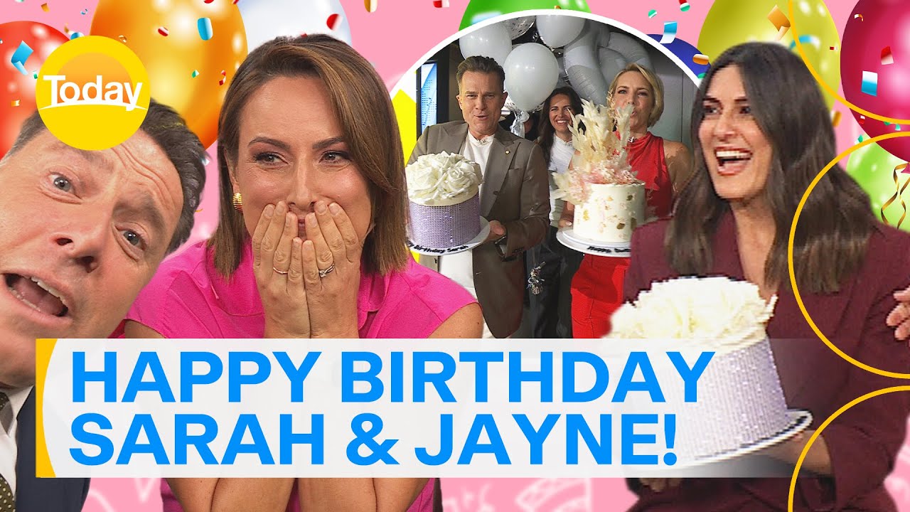 Happy birthday Sarah and Jayne! | Today Show Australia