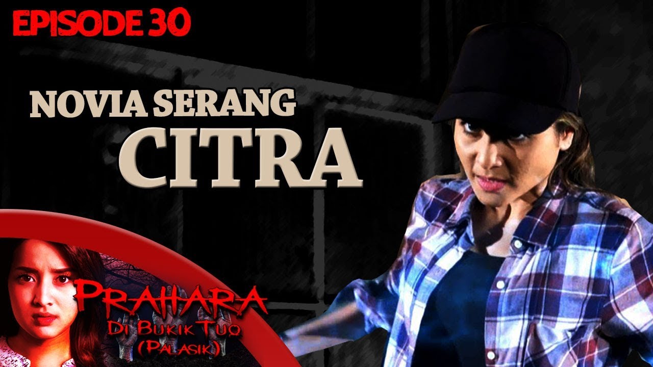 Gawat, Tiba Tiba Novia Serang Citra - Prahara di Bukik Tuo (Palasik) Eps 30 PART2
