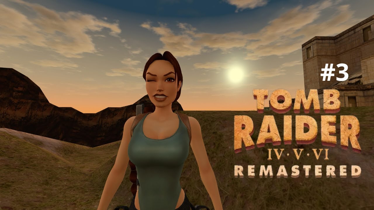 TOMB RAIDER IV - THE LAST REVELATION REMASTERED #3