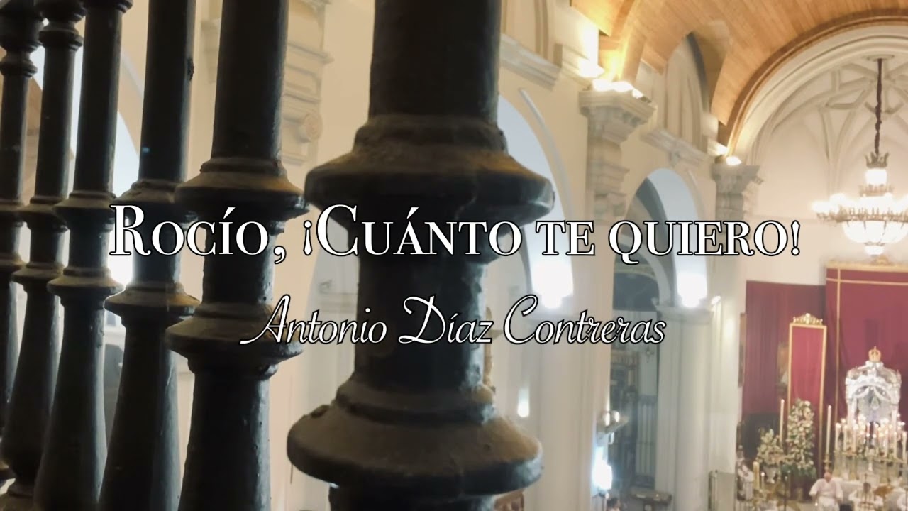 Rocío, ¡Cuánto te quiero! | Antonio Díaz Contreras | Coro Joven Hermandad del Rocío de Huelva