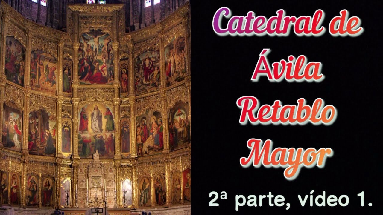 Ávila, Catedral. Retablo Mayor explicado paso a paso. 2ª parte. La Oración en el Huerto.