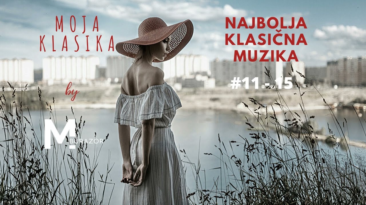 Najbolja klasična muzika #11 - 15 | Best classical music ever | Najpoznatija dela klasike